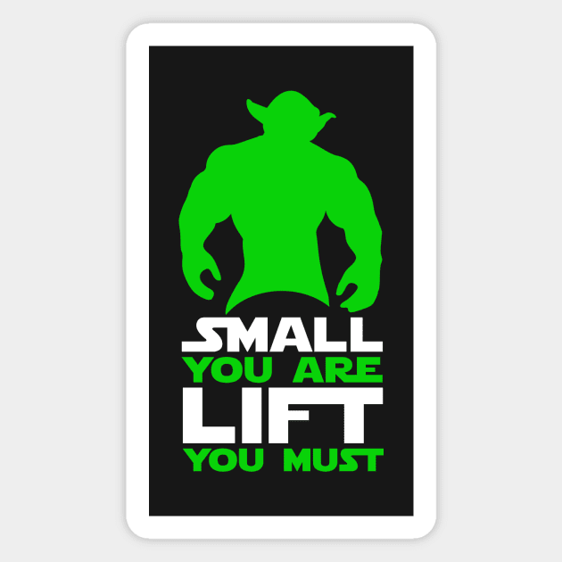 Small You Are, Lift You Must Magnet by Johnitees